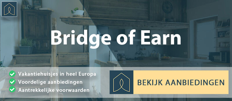 vakantiehuisjes-bridge-of-earn-schotland-vergelijken