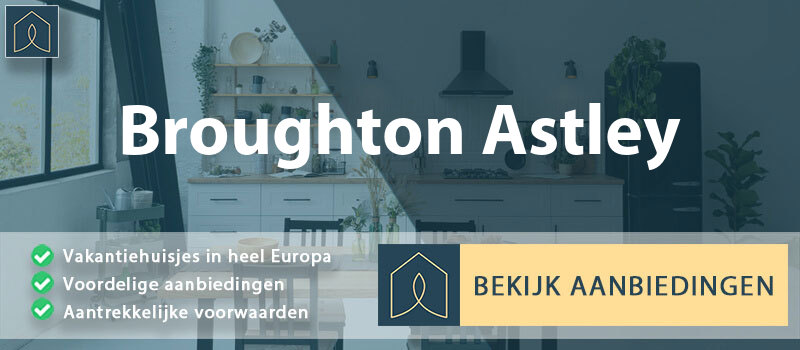 vakantiehuisjes-broughton-astley-engeland-vergelijken