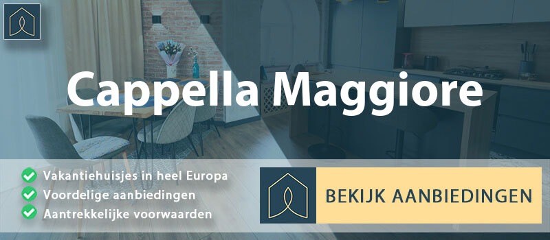 vakantiehuisjes-cappella-maggiore-veneto-vergelijken