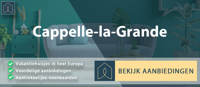 vakantiehuisjes-cappelle-la-grande-hauts-de-france-vergelijken