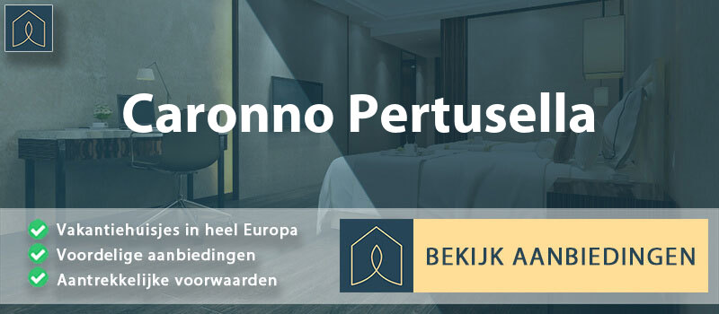 vakantiehuisjes-caronno-pertusella-lombardije-vergelijken