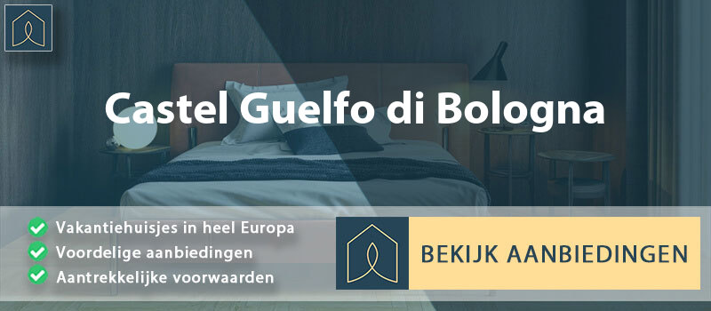 vakantiehuisjes-castel-guelfo-di-bologna-emilia-romagna-vergelijken