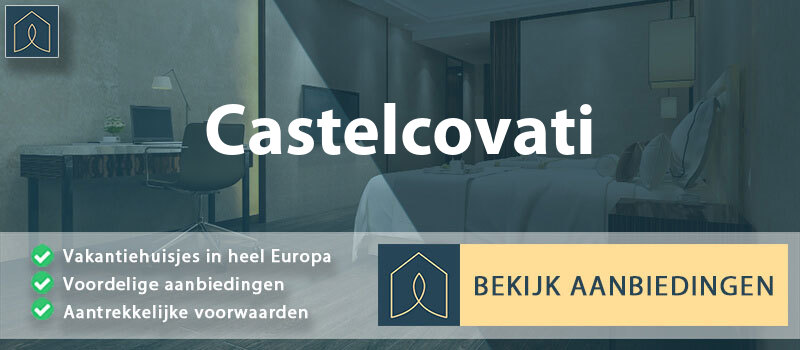 vakantiehuisjes-castelcovati-lombardije-vergelijken