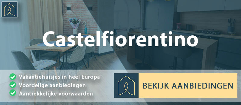 vakantiehuisjes-castelfiorentino-toscane-vergelijken