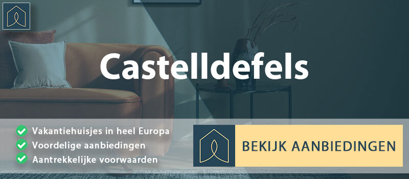 vakantiehuisjes-castelldefels-catalonie-vergelijken