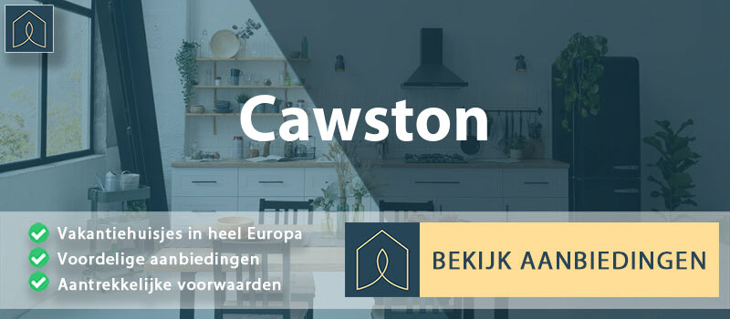 vakantiehuisjes-cawston-engeland-vergelijken