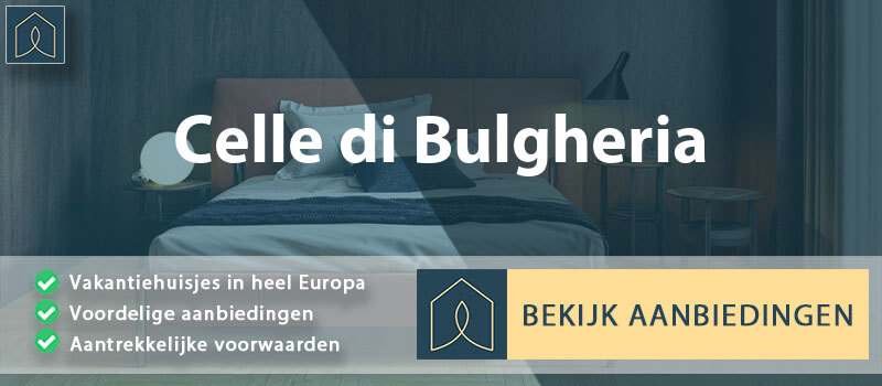 vakantiehuisjes-celle-di-bulgheria-campanie-vergelijken