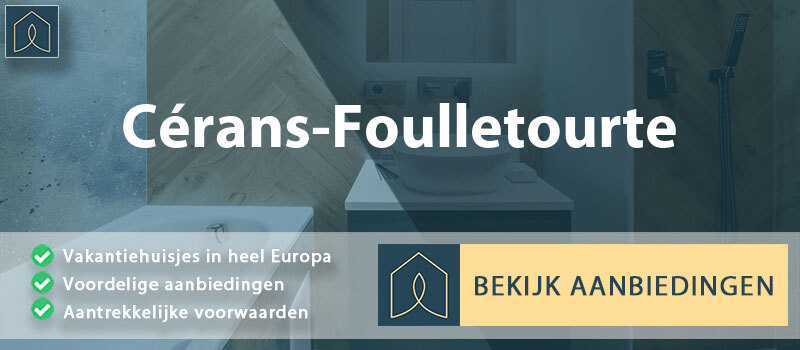 vakantiehuisjes-cerans-foulletourte-pays-de-la-loire-vergelijken