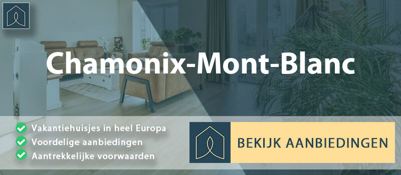 vakantiehuisjes-chamonix-mont-blanc-auvergne-rhone-alpes-vergelijken