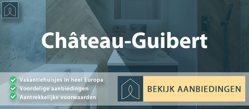 vakantiehuisjes-chateau-guibert-pays-de-la-loire-vergelijken