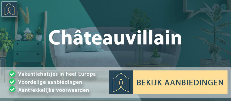 vakantiehuisjes-chateauvillain-grand-est-vergelijken