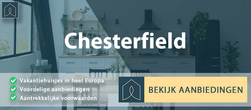 vakantiehuisjes-chesterfield-engeland-vergelijken