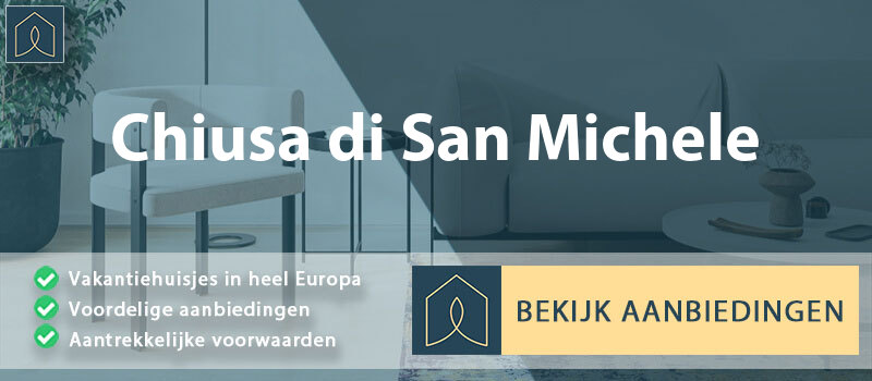 vakantiehuisjes-chiusa-di-san-michele-piemont-vergelijken