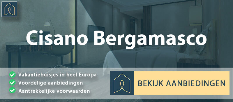 vakantiehuisjes-cisano-bergamasco-lombardije-vergelijken