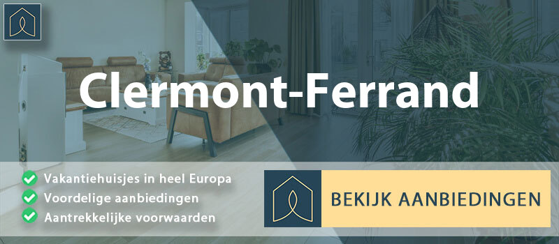 vakantiehuisjes-clermont-ferrand-auvergne-rhone-alpes-vergelijken