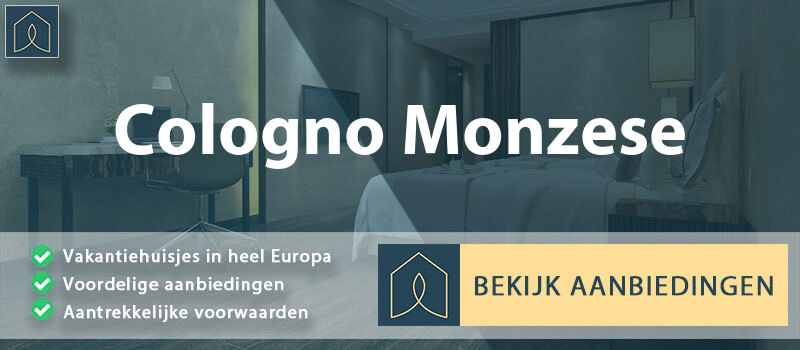 vakantiehuisjes-cologno-monzese-lombardije-vergelijken