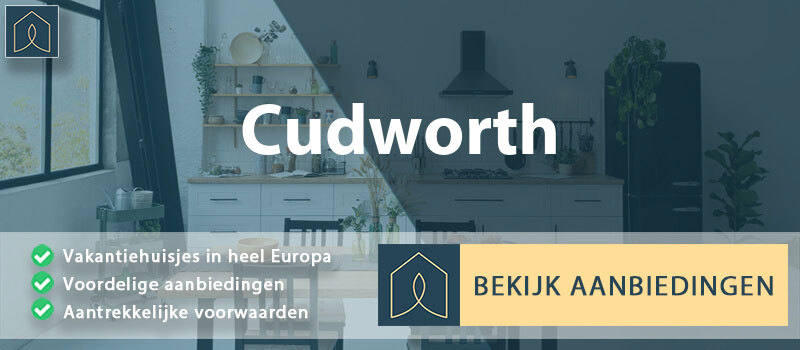 vakantiehuisjes-cudworth-engeland-vergelijken