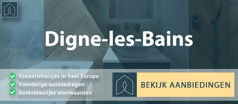 vakantiehuisjes-digne-les-bains-provence-alpes-cote-d-azur-vergelijken