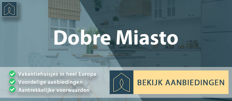 vakantiehuisjes-dobre-miasto-ermland-mazurie-vergelijken