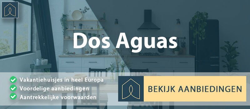 vakantiehuisjes-dos-aguas-valencia-vergelijken