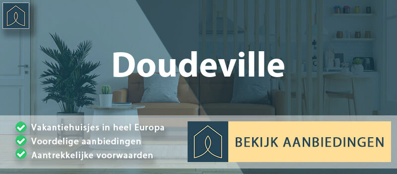 vakantiehuisjes-doudeville-normandie-vergelijken