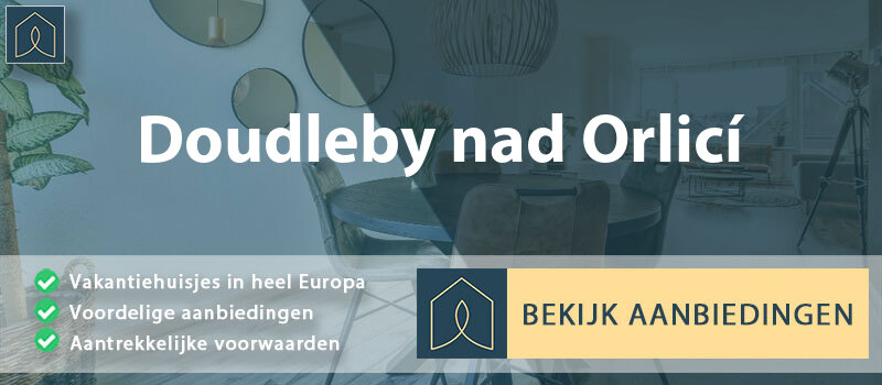 vakantiehuisjes-doudleby-nad-orlici-hradec-kralove-vergelijken