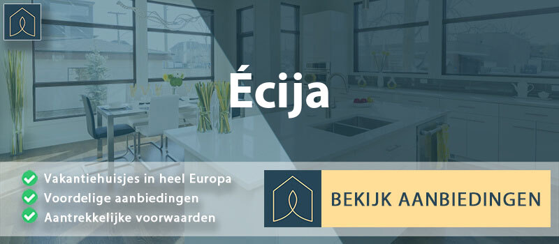 vakantiehuisjes-ecija-andalusie-vergelijken