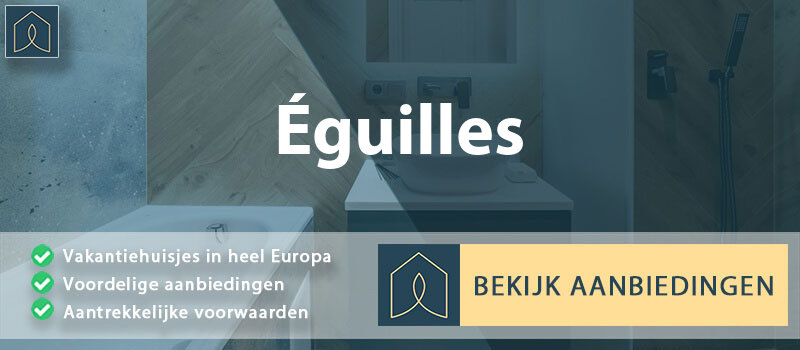 vakantiehuisjes-eguilles-provence-alpes-cote-d-azur-vergelijken