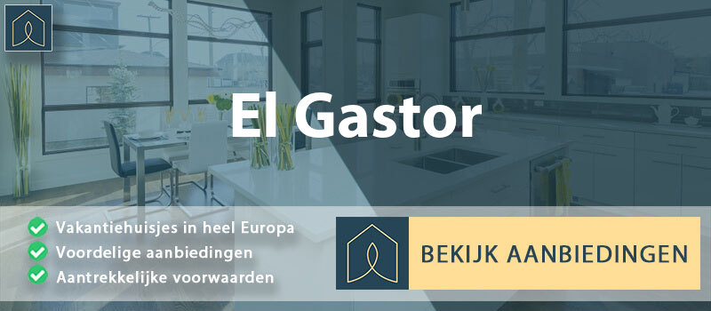 vakantiehuisjes-el-gastor-andalusie-vergelijken