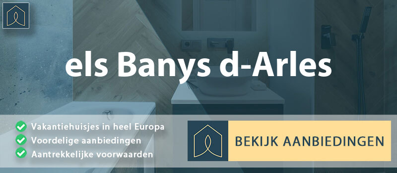 vakantiehuisjes-els-banys-d-arles-occitanie-vergelijken