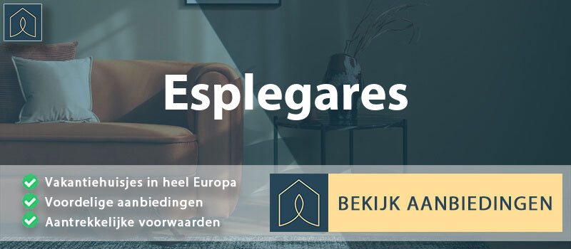 vakantiehuisjes-esplegares-castilla-la-mancha-vergelijken