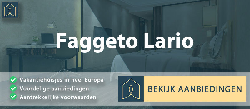 vakantiehuisjes-faggeto-lario-lombardije-vergelijken