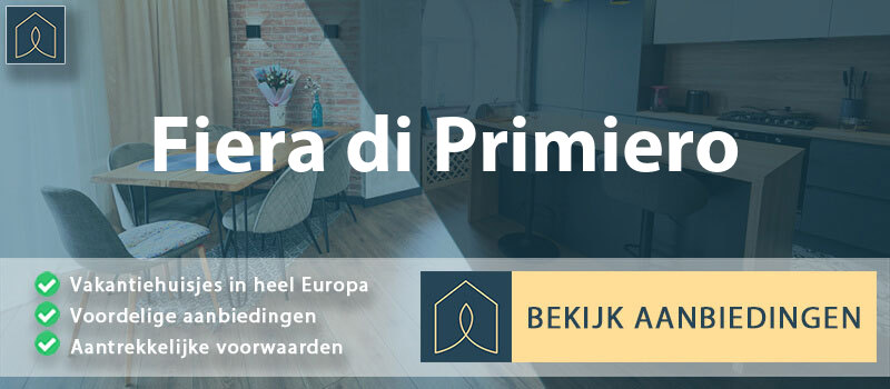 vakantiehuisjes-fiera-di-primiero-trentino-zuid-tirol-vergelijken