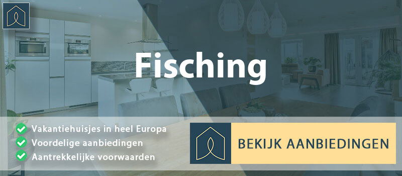 vakantiehuisjes-fisching-opper-oostenrijk-vergelijken