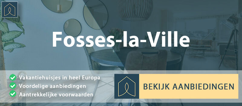 vakantiehuisjes-fosses-la-ville-wallonie-vergelijken