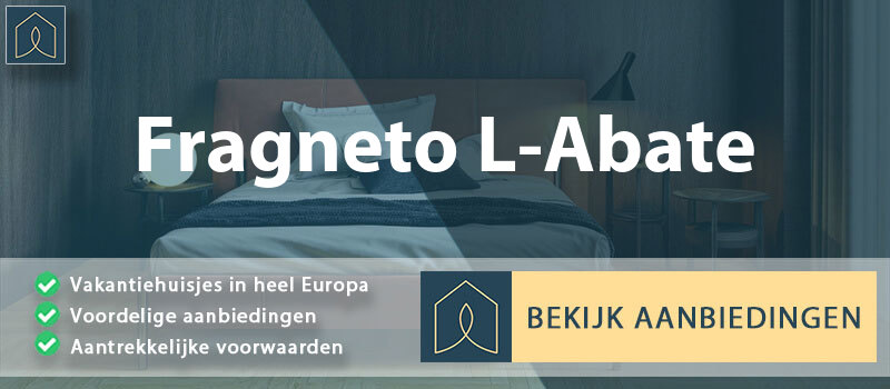 vakantiehuisjes-fragneto-l-abate-campanie-vergelijken