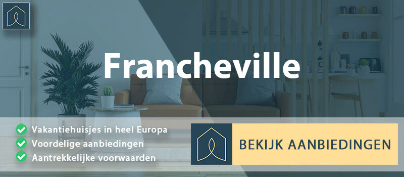 vakantiehuisjes-francheville-normandie-vergelijken