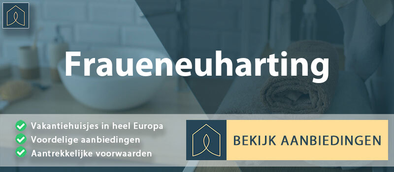 vakantiehuisjes-fraueneuharting-beieren-vergelijken