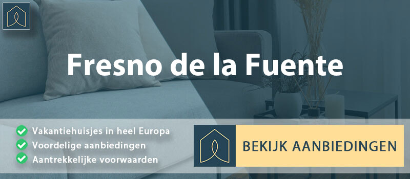 vakantiehuisjes-fresno-de-la-fuente-leon-vergelijken