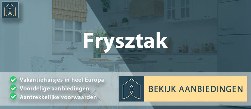 vakantiehuisjes-frysztak-subkarpaten-vergelijken