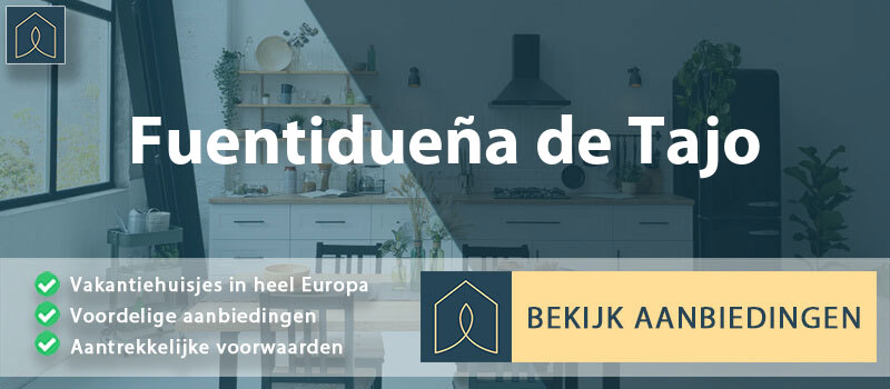 vakantiehuisjes-fuentiduena-de-tajo-madrid-vergelijken