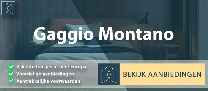 vakantiehuisjes-gaggio-montano-emilia-romagna-vergelijken