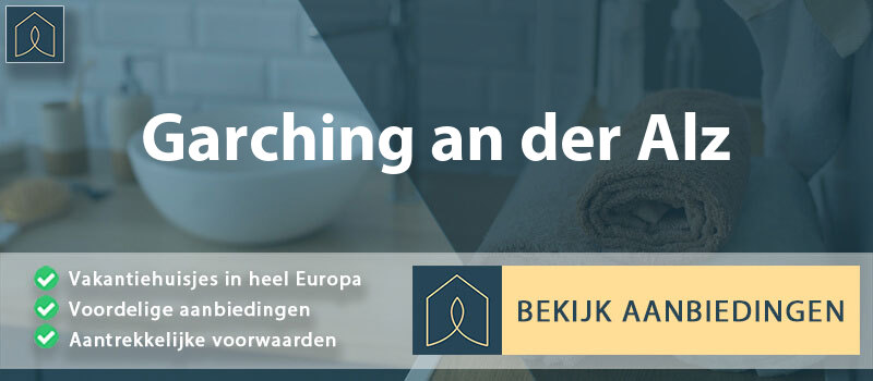 vakantiehuisjes-garching-an-der-alz-beieren-vergelijken