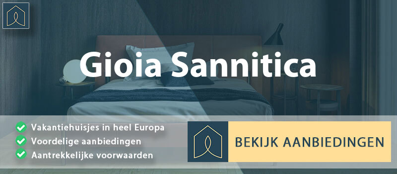 vakantiehuisjes-gioia-sannitica-campanie-vergelijken