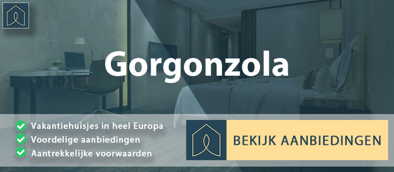 vakantiehuisjes-gorgonzola-lombardije-vergelijken