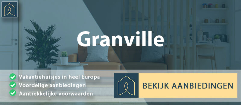 vakantiehuisjes-granville-normandie-vergelijken