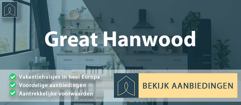 vakantiehuisjes-great-hanwood-engeland-vergelijken