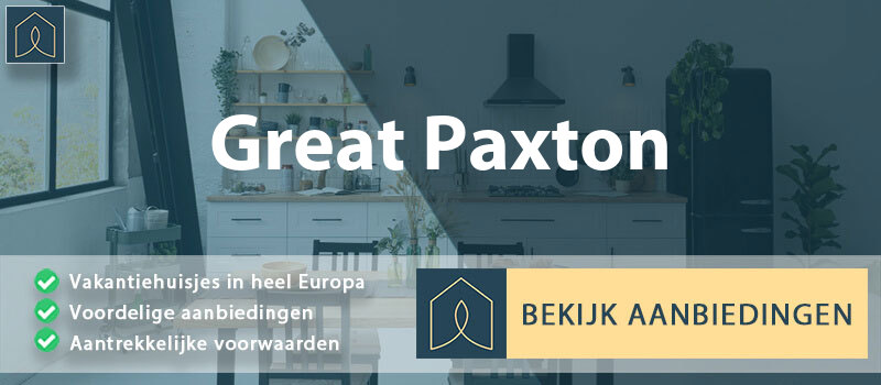 vakantiehuisjes-great-paxton-engeland-vergelijken