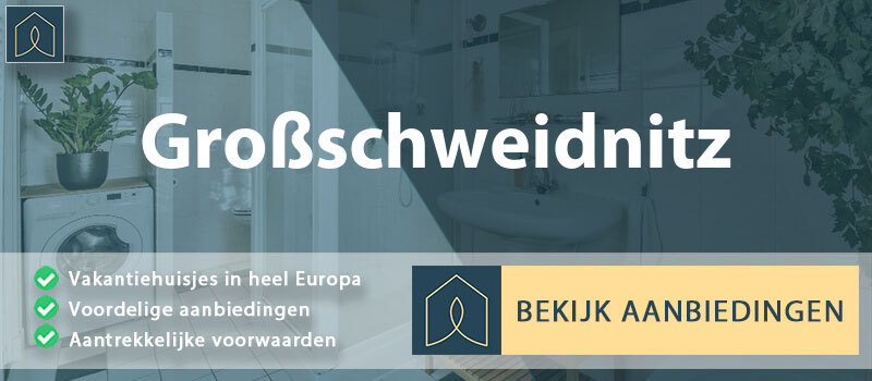 vakantiehuisjes-grossschweidnitz-saksen-vergelijken