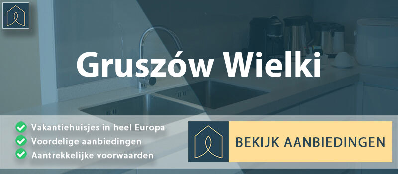 vakantiehuisjes-gruszow-wielki-klein-polen-vergelijken